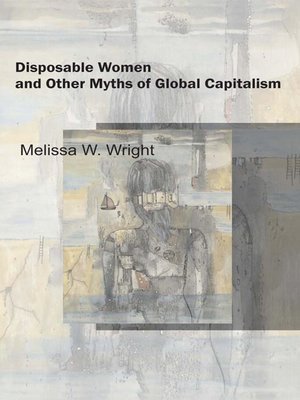 cover image of Disposable Women and Other Myths of Global Capitalism